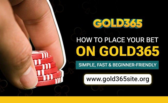 How to Place Your Bet on Gold365 – Simple, Fast & Beginner-Friendl