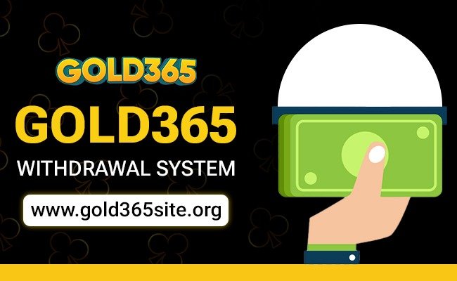 Gold365 Withdrawal System